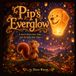 Pip's Everglow: A Gentle Picture Book on Pet Loss, Grief, and Healing for Kids (Ages 4–8)
