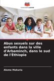 Abus Editions Notre Savoir Abus sexuels sur des enfants dans la ville d'Arbaminch, dans le sud de l'Éthiopie