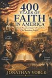 400 Libri GmbH 400 Years of Faith in America: From the Founding to Our Future God is Faithful