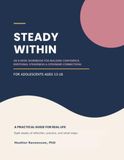 Steady Within: An 8-Week Workbook for Building Confidence, Emotional Steadiness & Stronger Connections