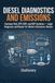 Diesel Libri GmbH Diesel Diagnostics and Emissions: Common Rail, DPF, EGR, and DEF Systems — Legal Diagnosis and Repair for Modern Emissions Diesels