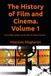 The History of Film and Cinema. Volume 1: From Magic Lantern to the birth of Motion Pictures