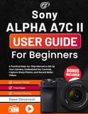 Sony Alpha a7C II User Guide for Beginners