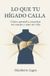 Lo Libri GmbH Lo Que Tu Hígado Calla Paperback