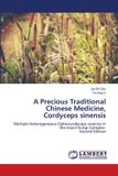 A Precious Traditional Chinese Medicine, Cordyceps sinensis: Multiple Heterogeneous Ophiocordyceps sinensis in the Insect-Fungi Complex Second Edition