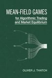 Mean-Field Games for Algorithmic Trading and Market Equilibrium: Modeling Interacting Agents and Nash Equilibria in Python with JAX