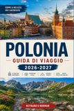 POLONIA GUIDA DI VIAGGIO 2026-2027