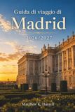 Guida Madrid Travel Guide 2026/2027