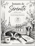 Instants de Sérénité - Livre de Coloriage Monochrome: Douceur Cosy & Slow Life