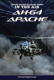 Ah-64 United States Military Might: In the Air- Ah-64 Apache