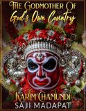 The Godmother of God's Own Country: Karim Chamundi