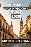 ULTIMO GUIDA DI VIAGGIO A LECCE 2026