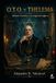 O.T.O. Y THELEMA: Aleister Crowley y la magia del siglo xx
