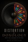Distortion Libri GmbH Distortion & Doxology: Music as a Gateway to the Soul
