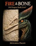 Fire and Bone: Did Dragons really exist?