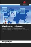 Media Our Knowledge Publishing Media and religion: The role of religious media in the dynamics of Senegalese Sufi Islam. An analysis of the case of Lamp Fall