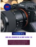 Guía Sony Alpha 7 III Camera Mastery Manual Guide - Paperback, Spanish