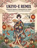 UKIYO-E REMIX Whimsical Japanese Coloring Book for Adults