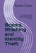 Scams, Phishing and Identity Theft: A Practical Guide to Staying Safe Online and Protecting Your Personal Information