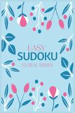 Easy Sudoku Puzzle Book Floral Series