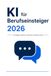 KI für Berufseinsteiger 2026: Grundlagen verstehen, anwenden und effizient nutzen