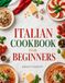 The Complete Italian Cookbook for Beginners