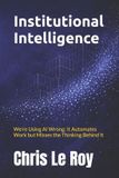 Institutional Intelligence: Institutional Intelligence Paperback