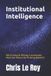 Institutional Intelligence: Institutional Intelligence Paperback