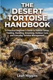 THE Independently Published THE DESERT TORTOISE HANDBOOK