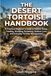 THE Independently Published THE DESERT TORTOISE HANDBOOK
