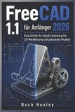 FreeCAD Independently Published FreeCAD 1.1 für Anfänger 2026