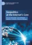 Geopolitics Palgrave Macmillan Information Technology and Global Governance- Geopolitics at the Internet’s Core Paperback