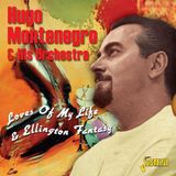 Hasmick Hugo Montenegro & His Orchestra - Loves Of My Life Ellington