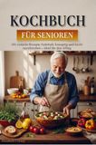 Kochbuch Bookmundo Kochbuch für Senioren