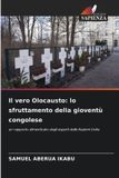Il OmniScriptum SRL Il vero Olocausto: lo sfruttamento della gioventù congolese: un rapporto dimenticato degli esperti delle Nazioni Unite