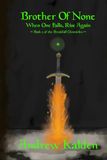 Brother Of None: When One Falls, Rise Again.