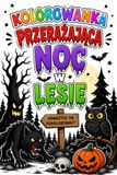 Kolorowanka przerażająca noc w lesie: Odważysz się pokolorować