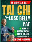 Tai Independently Published Tai Chi to Lose Belly Fat
