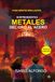 SORPRENDENTES METALES: DEL ORO AL ACERO: Historia de los metales y de la metalurgia y edades del hombre de piedra o madera, cobre, bronce y hierro con ... modernos de la ciencia y la tecnología