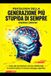 PSICOLOGIA DELLA GENERAZIONE PIÙ STUPIDA DI SEMPRE: Come gli Smartphone stanno ridefinendo la nostra mente e il nostro sviluppo cognitivo
