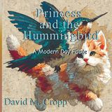 Princess and the Hummingbird: A Modern Day Fable