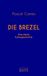 Die 8 grad verlag Die Brezel: Eine kleine Kulturgeschichte: 1