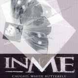 Caught: InMe Caught: White Butterfly