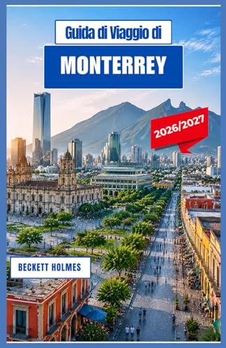 Guida Monterrey Guida di Viaggio 2026-2027