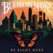 Be Blackberry Smoke - Be Right Here (Cd)