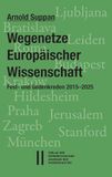 Wegenetze Verlag der Österreichischen Akademie der Wissenschaften Wegenetze Europäischer Wissenschaft Paperback