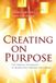 Creating INGP Creating on Purpose: The Spiritual Technology of Manifesting Through the Chakras Paperback