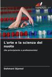 L'arte OmniScriptum SRL L'arte e la scienza del nuoto Paperback