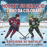 Hockey Icecat Hockey su Ghiaccio Libro da Colorare Edizione di Natale Ragazzi Adolescenti e Uomini 40 Illustrazioni Natalizie per Fan Formato Quadrato Regalo Creativo per Hockeisti e Appassionati