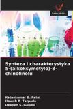 Synteza OmniScriptum SRL Synteza i charakterystyka 5-(alkoksymetylo)-8-chinolinolu
